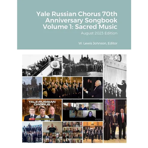 Yale Russian Chorus 70th Anniversary Songbook Volume 1: Sacred Music: August 2023 Edition
