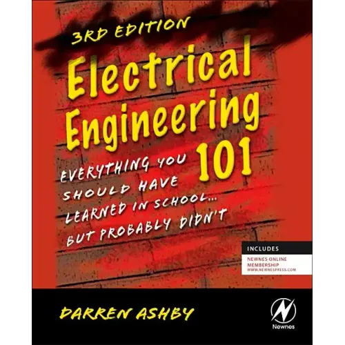 Electrical Engineering 101: Everything You Should Have Learned in School...But Probably Didn't
