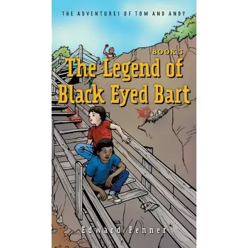 The Legend of Black Eyed Bart, Book 3: The Adventures of Tom and Andy