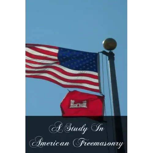 A Study In American Freemasonry