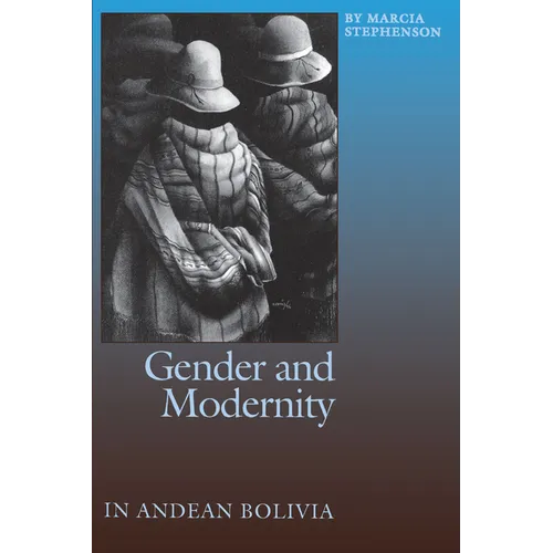 Gender and Modernity in Andean Bolivia