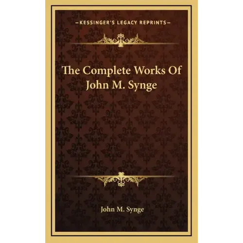The Complete Works of John M. Synge