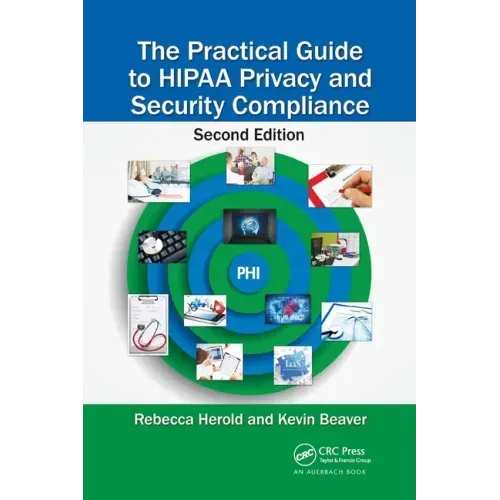 The Practical Guide to Hipaa Privacy and Security Compliance