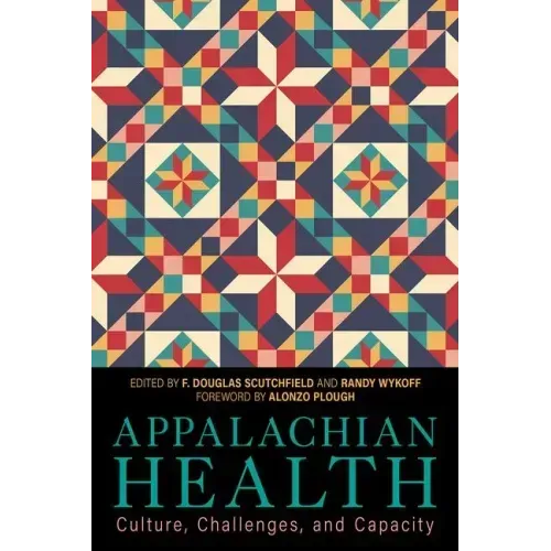 Appalachian Health: Culture, Challenges, and Capacity