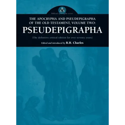 Apocrypha and Pseudepigrapha of the Old Testament, Volume Two: Pseudepigrapha