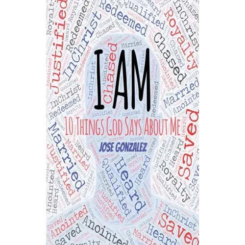 I Am: 10 Things God Says About Me