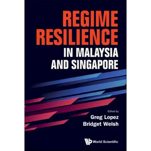 Regime Resilience in Malaysia and Singapore
