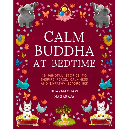 The Calm Buddha at Bedtime: 18 Mindful Stories to Inspire Peace, Calmness, and Empathy Before Bed
