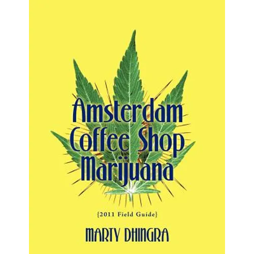 Amsterdam Coffee Shop Marijuana: 2011 Field Guide