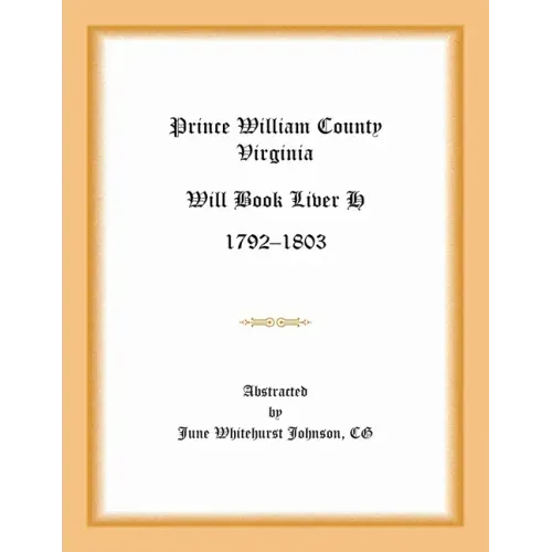 Prince William County, Virginia Will Book Liber H, 1792-1803