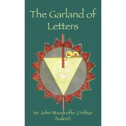 The Garland of Letters: Studies in the Mantra-Śastra
