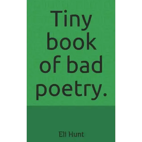 Tiny Book of Bad Poetry.