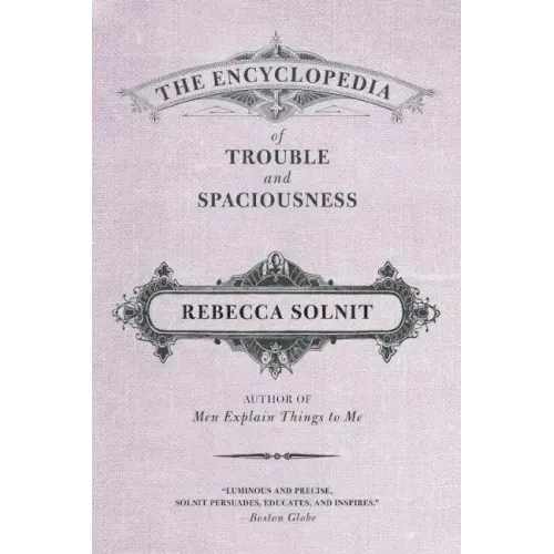 The Encyclopedia of Trouble and Spaciousness