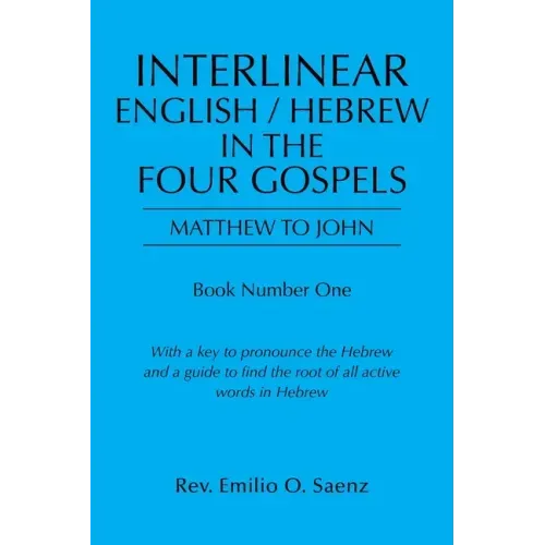 Interlinear English / Hebrew in the Four Gospels: Matthew to John