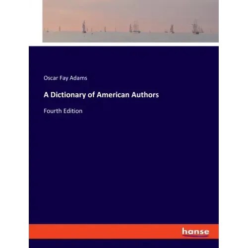 A Dictionary of American Authors: Fourth Edition