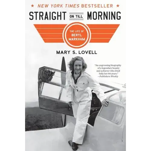 Straight on Till Morning: The Life of Beryl Markham