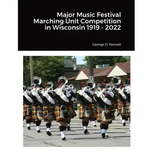 Major Music Festival Marching Unit Competition in Wisconsin 1919 - 2022