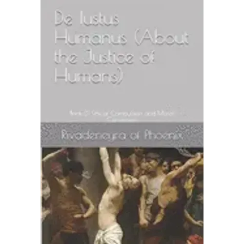 De Iustus Humanus (About the Justice of Humans): Book 2: Ethical Compulsion and Moral Conversion