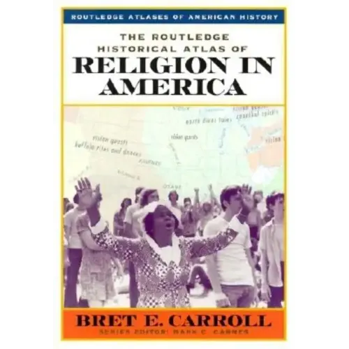 The Routledge Historical Atlas of Religion in America