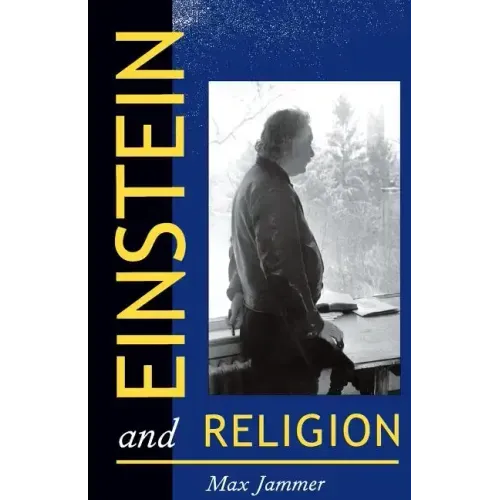 Einstein and Religion: Physics and Theology
