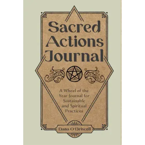 Sacred Actions Journal: A Wheel of the Year Journal for Sustainable and Spiritual Practices