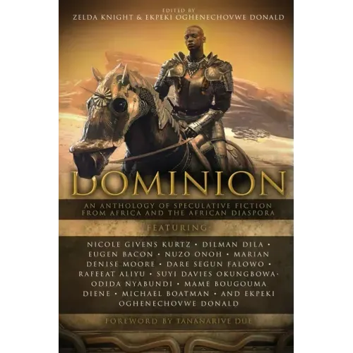 Dominion: An Anthology of Speculative Fiction from Africa and the African Diaspora