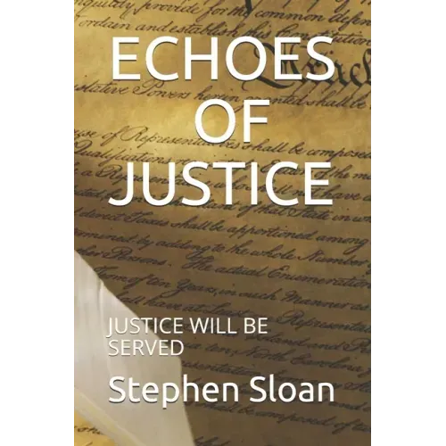 Echoes of Justice: Justice Will Be Served