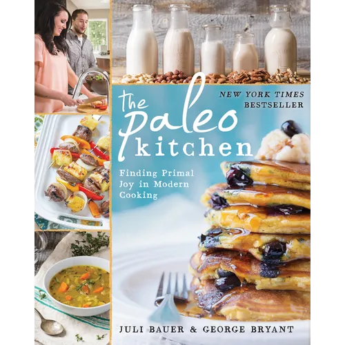 The Paleo Kitchen: Finding Primal Joy in Modern Cooking