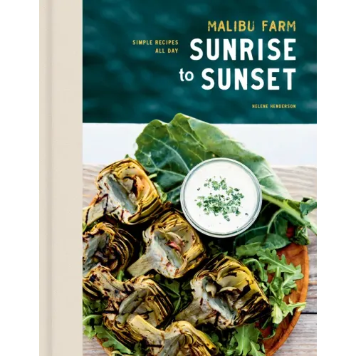 Malibu Farm Sunrise to Sunset: Simple Recipes All Day: A Cookbook