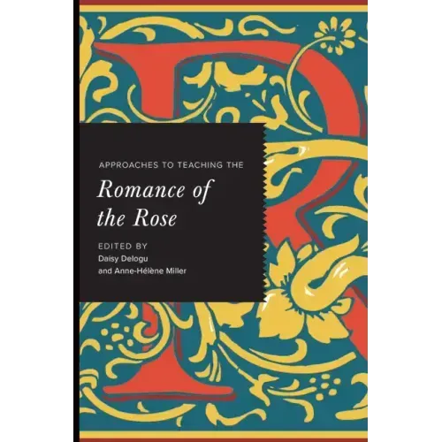 Approaches to Teaching the Romance of the Rose