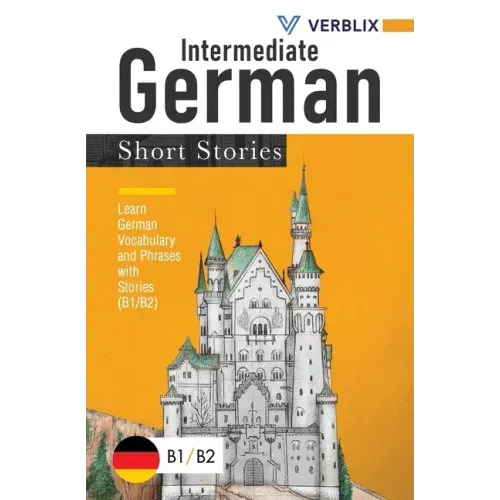 Intermediate German Short Stories: Learn German Vocabulary and Phrases with Stories (B1/ B2)