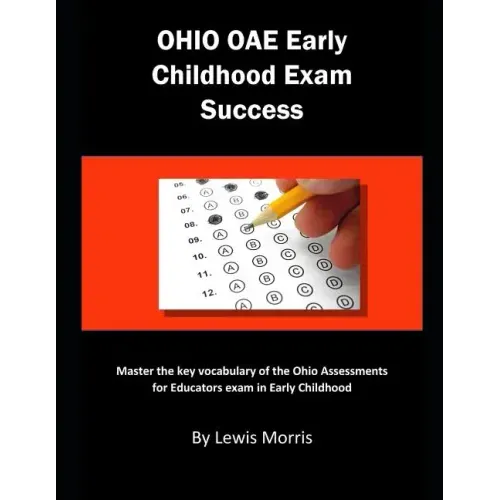Ohio Oae Early Childhood Exam Success: Master the Key Vocabulary of the Ohio Assessments for Educators Exam in Early Childhood