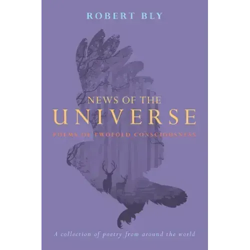 News of the Universe: Poems of Twofold Consciousness