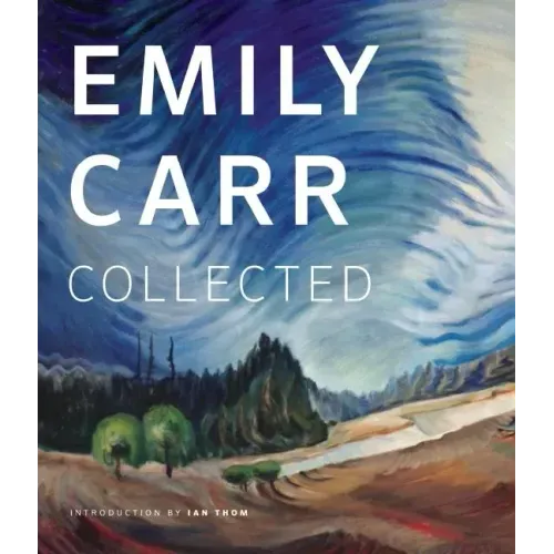 Emily Carr: Collected