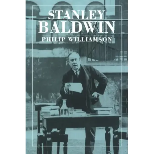 Stanley Baldwin: Conservative Leadership and National Values