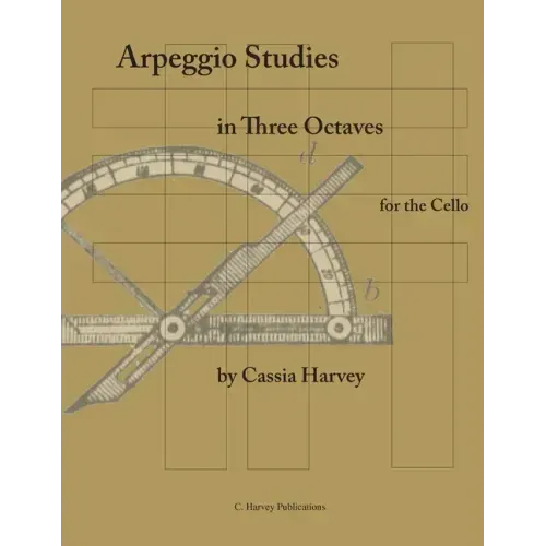 Arpeggio Studies in Three Octaves for the Cello