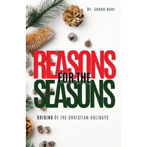 Reasons for the Seasons: Origins of the Christian Holidays