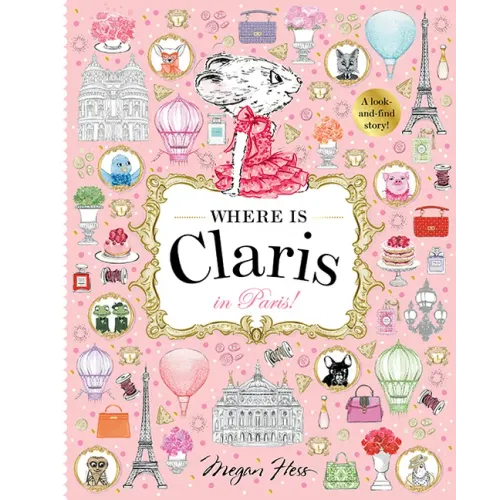 Where Is Claris in Paris!: Claris: A Look-And-Find Story!