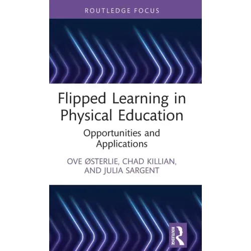 Flipped Learning in Physical Education: Opportunities and Applications