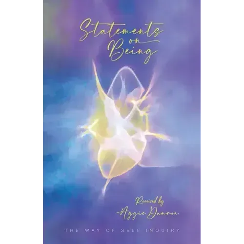 Statements on Being: The Way of Self Inquiry
