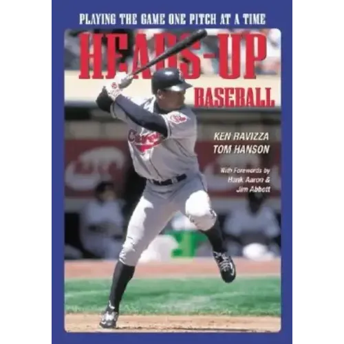 Heads-Up Baseball: Playing the Game One Pitch at a Time