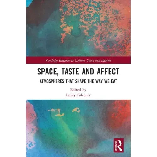 Space, Taste and Affect: Atmospheres That Shape the Way We Eat