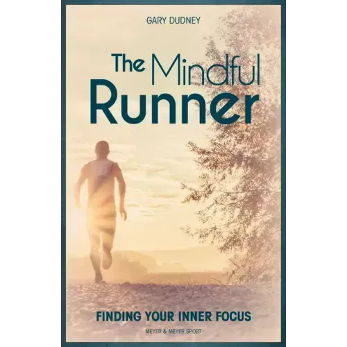 The Mindful Runner: Finding Your Inner Focus