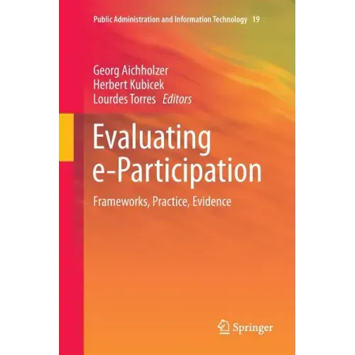 Evaluating E-Participation: Frameworks, Practice, Evidence