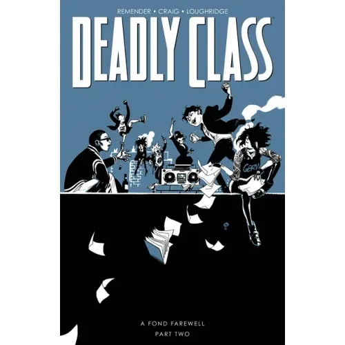 Deadly Class Volume 12: A Fond Farewell Part Two