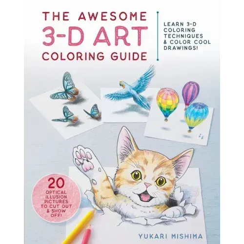 The Awesome 3-D Art Coloring Guide: Learn 3-D Coloring Techniques & Color Cool Drawings!