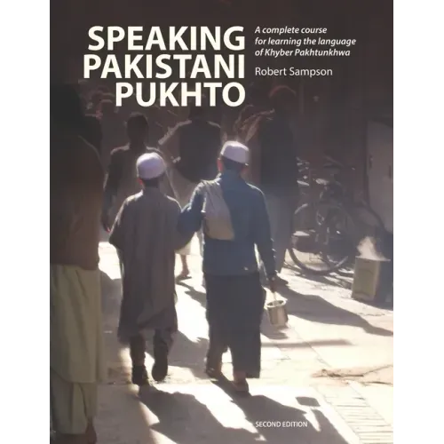 Speaking Pakistani Pukhto: A complete course for learning the language of Khyber Pakhtunkhwa
