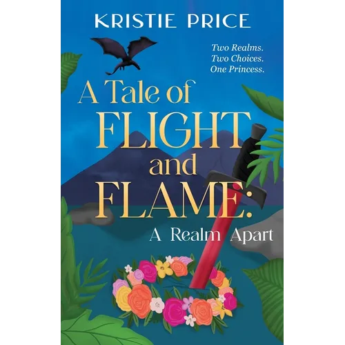 A Tale of Flight and Flame: A Realm Apart