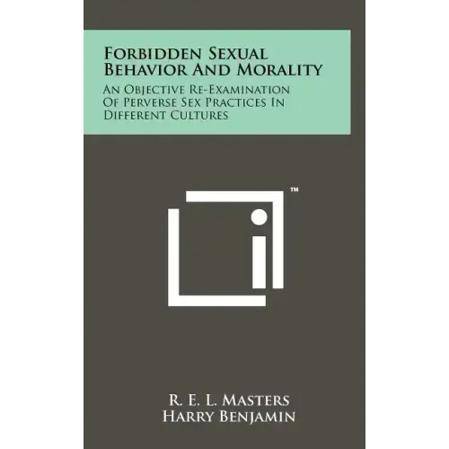 Forbidden Sexual Behavior And Morality: An Objective Re-Examination Of Perverse Sex Practices In Different Cultures