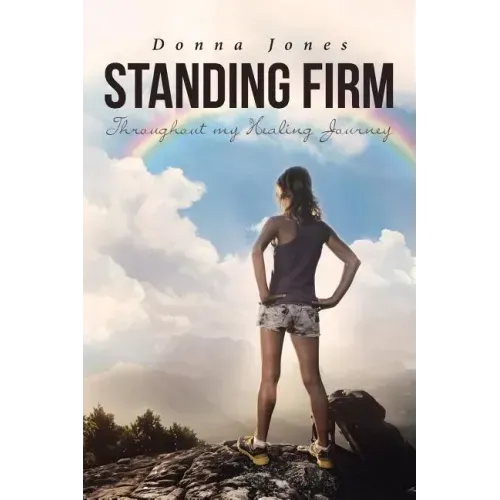 Standing Firm Throughout My Healing Journey